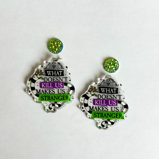 What Doesn’t Kill Us Earrings